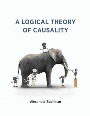 A Logical Theory of Causality de Alexander Bochman