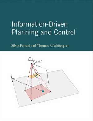 Information-Driven Planning and Control de Silvia Ferrari