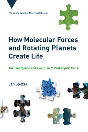 How Molecular Forces and Rotating Planets Create Life de Jan Spitzer