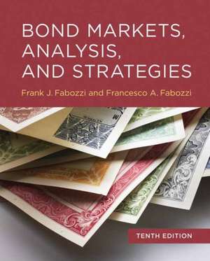 Bond Markets, Analysis, and Strategies, tenth edition de Francesco A. Fabozzi