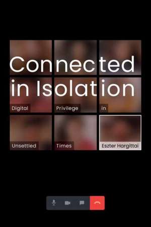 Connected in Isolation de Eszter Hargittai