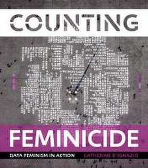 Counting Feminicide de Catherine D'Ignazio