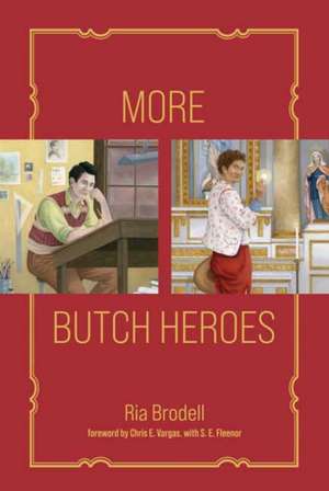 More Butch Heroes de Ria Brodell