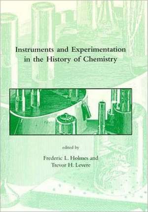 Instruments and Experimentation in the History of Chemistry de Frederic Holmes