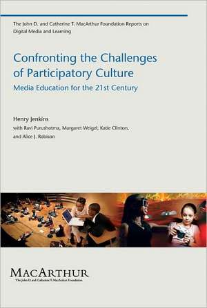 Confronting the Challenges of Participatory Culture – Media Education for the 21st Century de H Jenkins