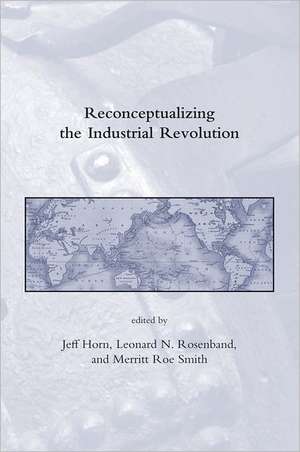 Reconceptualizing the Industrial Revolution de Jeff Horn