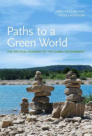 Paths to a Green World – The Political Economy of the Global Environment 2e de Jennifer Clapp