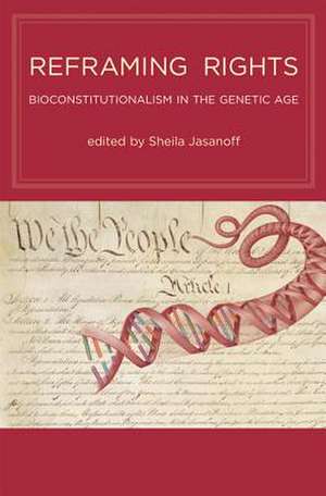 Reframing Rights – Bioconstitutionalism in the Genetic Age de Richard D. Jasanoff