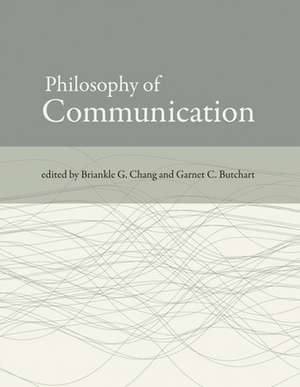 Philosophy of Communication de Briankle G. Chang