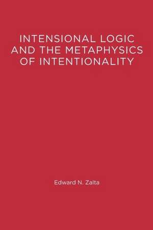 Intensional Logic and Metaphysics of Intentionality de Edward Zalta