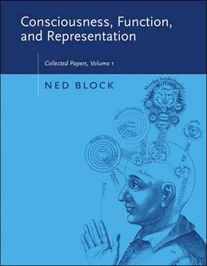 Consciousness, Function and Representation – Collected Papers Volume 1 de Ned Block