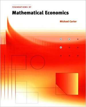 Foundations of Mathematical Economics de Michael Carter