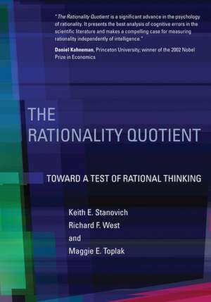 The Rationality Quotient – Toward a Test of Rational Thinking de Keith E. Stanovich