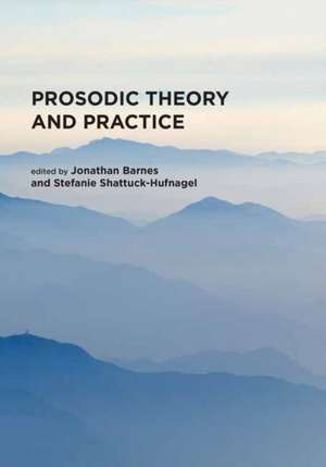 Prosodic Theory and Practice de Jonathan Barnes