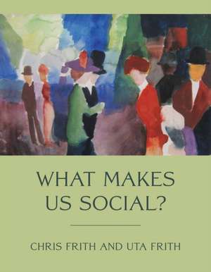 What Makes Us Social? de Chris Frith