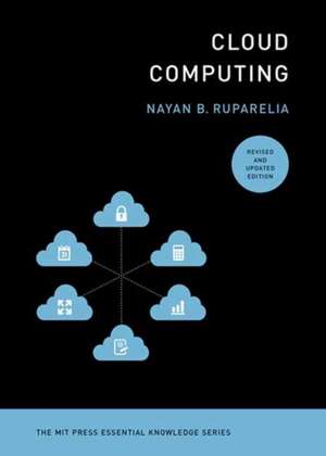 Cloud Computing, revised and updated edition de Nayan B. Ruparelia