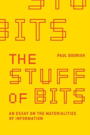 The Stuff of Bits de Paul Dourish