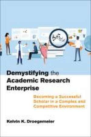 Demystifying the Academic Research Enterprise de Kelvin K. Droegemeier