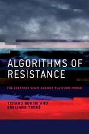 Algorithms Of Resistance de Tiziano Bonini