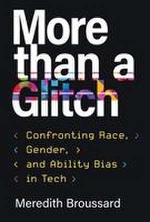 More than a Glitch de Meredith Broussard