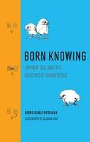 Born Knowing de Giorgio Vallortigara