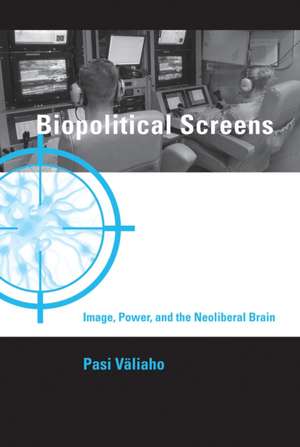 Biopolitical Screens de Pasi Valiaho