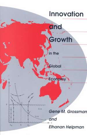 Innovation and Growth in the Global Economy de Gene M Grossman