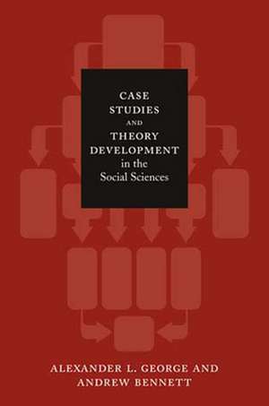 Case Studies and Theory Development in the Social Sciences de Alexander L. George