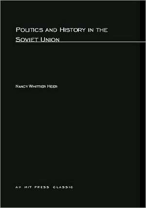 Politics and History in the Soviet Union de Nancy Heer