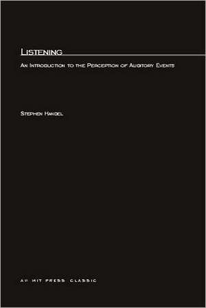 Listening – An Introduction to the Perception of Auditory Events de Stephen Handel