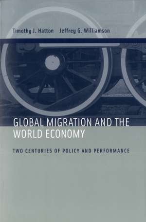 Global Migration and the World Economy – Two Centuries of Policy and Performance de Timothy J. Hatton