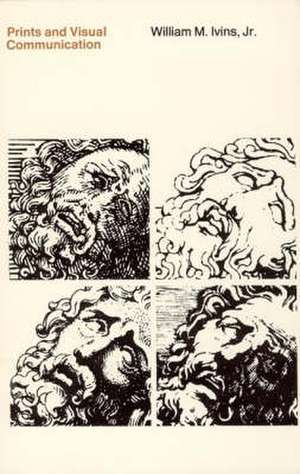 Prints and Visual Communication de William M. Ivins