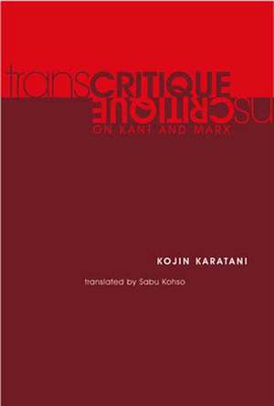 Transcritique – On Kant and Marx de Kojin Karatani