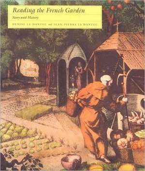 Reading the French Garden: Story & History (Paper) de Denise Le Dantec