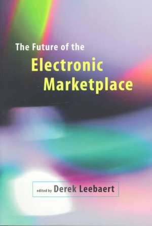 The Future of the Electronic Marketplace (Paper) de Derek Leebaert