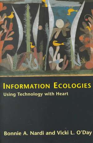 Information Ecologies – Using Technology with Heart de Bonnie A. Nardi