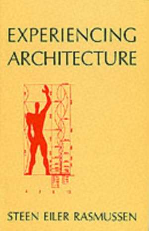 Experiencing Architecture, second edition de Steen Eiler Rasmussen