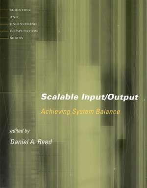 Scalable Input/Output – Achieving System Balance de Daniel A Reed