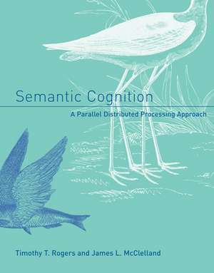 Semantic Cognition – A Parallel Distributed Processing Approach de Timothy T Rogers