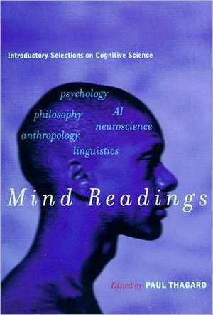 Mind Readings – Introductory Selections on Cognitive Science de Paul Thagard