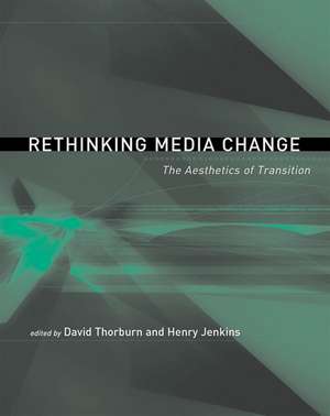 Rethinking Media Change – The Aesthetics of Transition de David Thorburn