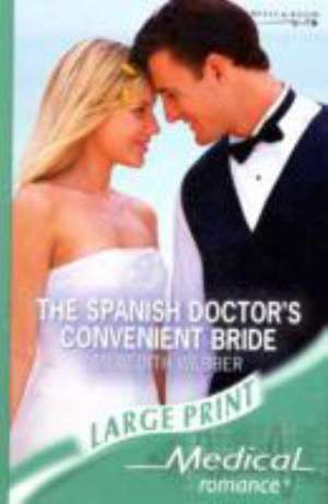 The Spanish Doctor's Convenient Bride de Meredith Webber