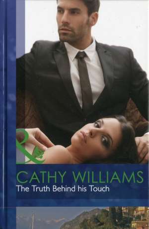 The Truth Behind His Touch de Cathy Williams