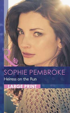 Heiress on the Run de Sophie Pembroke