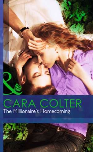 The Millionaire's Homecoming de Cara Colter