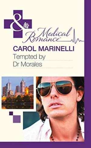 Tempted by Dr Morales de Carol Marinelli