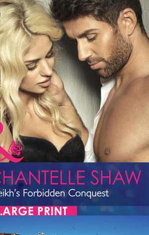 Sheikh's Forbidden Conquest de Chantelle Shaw