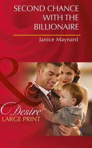 Second Chance with the Billionaire de JANICE MAYNARD