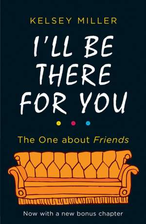 I'll Be There For You de Kelsey Miller