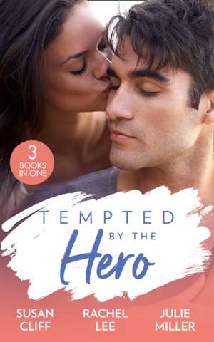 Cliff, S: Tempted By The Hero de Julie Miller